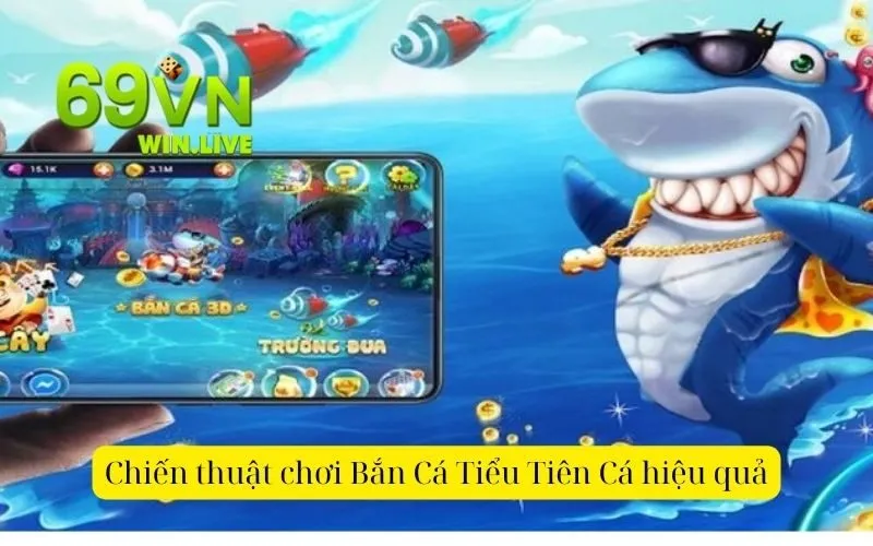 Chiến thuật chơi Bắn Cá Tiểu Tiên Cá hiệu quả