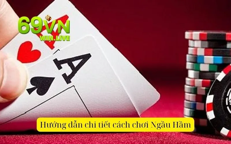 Hướng dẫn chi tiết cách chơi Ngầu Hầm