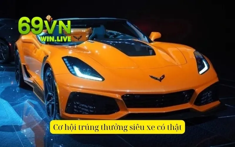 Cơ hội trúng thưởng siêu xe có thật