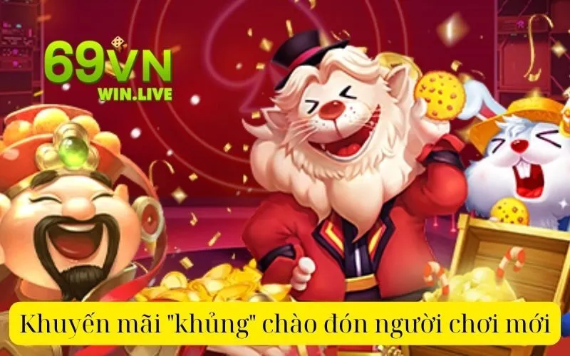 Khuyến mãi khủng chào đón người chơi mới