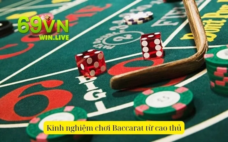 Kinh nghiệm chơi Baccarat từ cao thủ